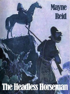 The Headless Horseman - Thomas Mayne Reid