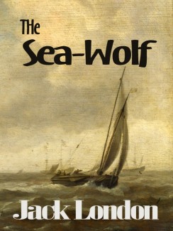 The Sea-Wolf - Jack London