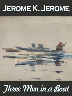 Three Men in a Boat - Jerome K. Jerome