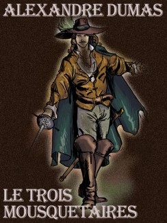 Les Trois Mousquetaires - Alexandre Dumas